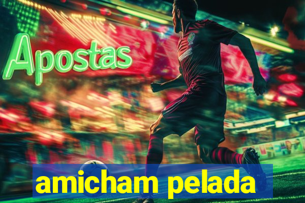 amicham pelada